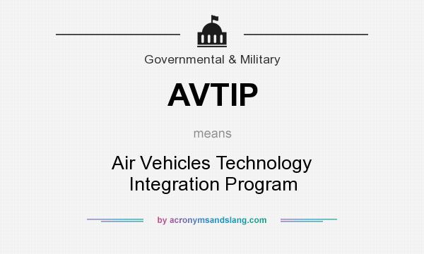 What does AVTIP mean? It stands for Air Vehicles Technology Integration Program