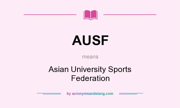 What does AUSF mean? It stands for Asian University Sports Federation
