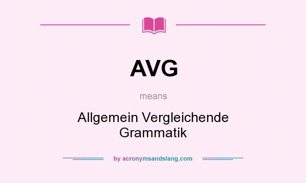 What does AVG mean? It stands for Allgemein Vergleichende Grammatik