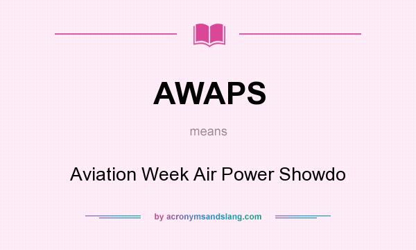 What does AWAPS mean? It stands for Aviation Week Air Power Showdo