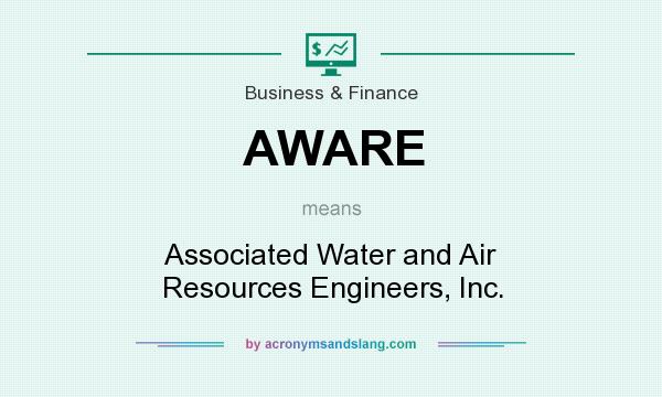 What does AWARE mean? It stands for Associated Water and Air Resources Engineers, Inc.