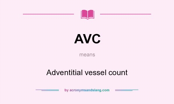 What does AVC mean? It stands for Adventitial vessel count