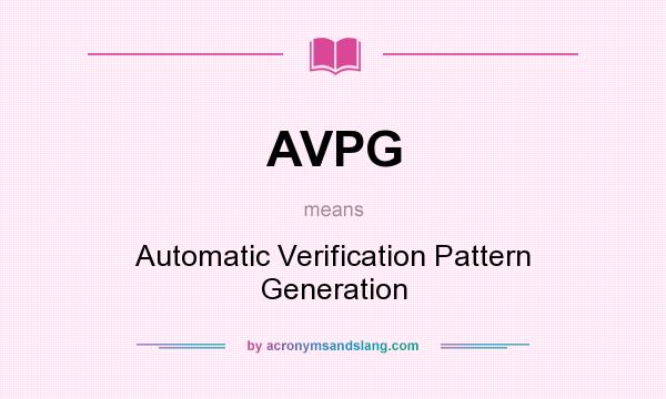 What does AVPG mean? It stands for Automatic Verification Pattern Generation