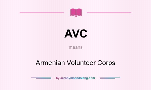 What does AVC mean? It stands for Armenian Volunteer Corps