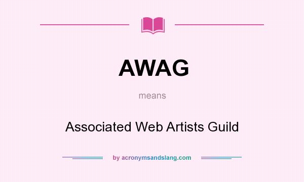 What does AWAG mean? It stands for Associated Web Artists Guild