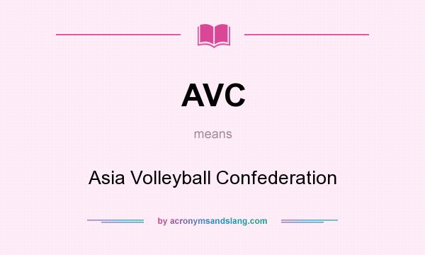 What does AVC mean? It stands for Asia Volleyball Confederation