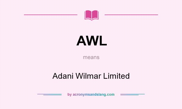 What does AWL mean? It stands for Adani Wilmar Limited
