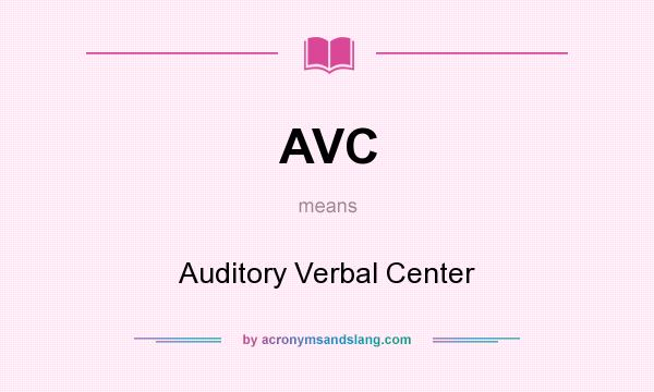 What does AVC mean? It stands for Auditory Verbal Center