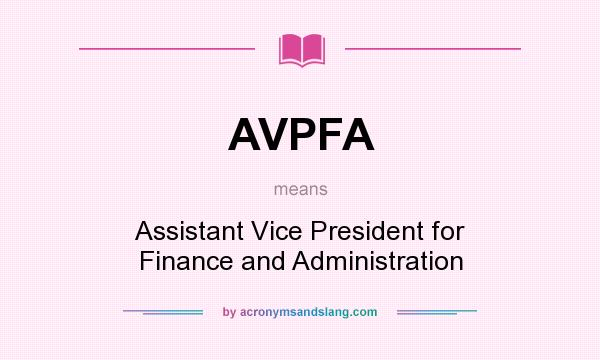What does AVPFA mean? It stands for Assistant Vice President for Finance and Administration