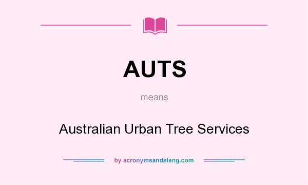 What does AUTS mean? It stands for Australian Urban Tree Services