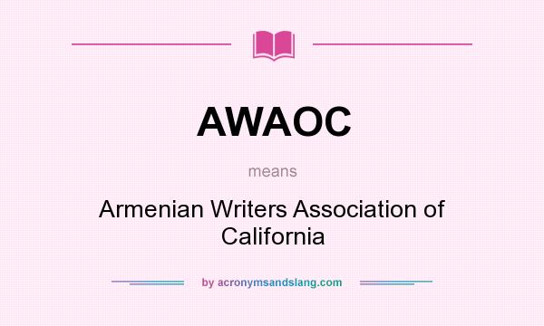 What does AWAOC mean? It stands for Armenian Writers Association of California
