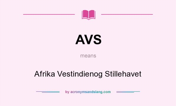 What does AVS mean? It stands for Afrika Vestindienog Stillehavet