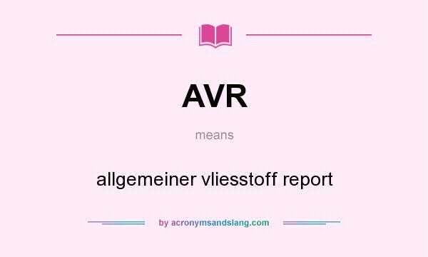 What does AVR mean? It stands for allgemeiner vliesstoff report