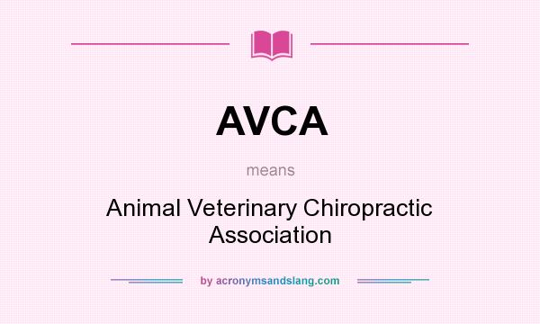 What does AVCA mean? It stands for Animal Veterinary Chiropractic Association