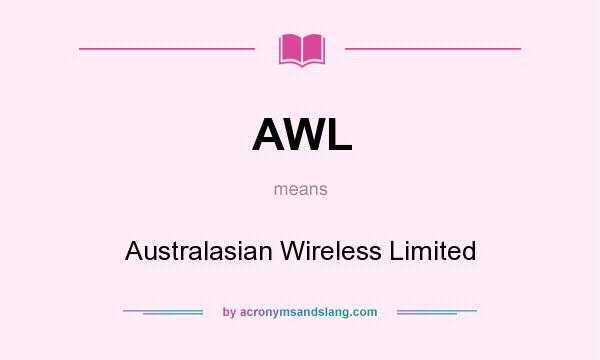 What does AWL mean? It stands for Australasian Wireless Limited