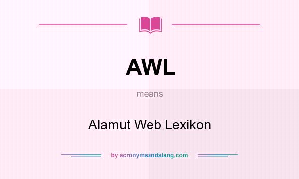 What does AWL mean? It stands for Alamut Web Lexikon