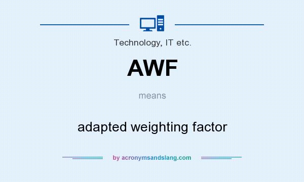 What does AWF mean? It stands for adapted weighting factor