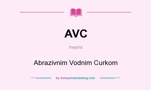 What does AVC mean? It stands for Abrazivnim Vodnim Curkom