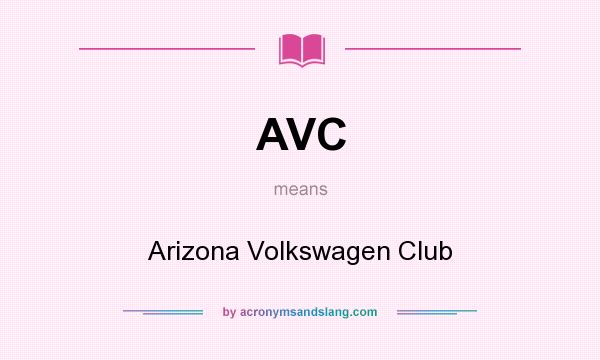 What does AVC mean? It stands for Arizona Volkswagen Club