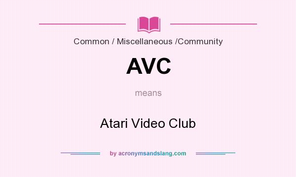 What does AVC mean? It stands for Atari Video Club