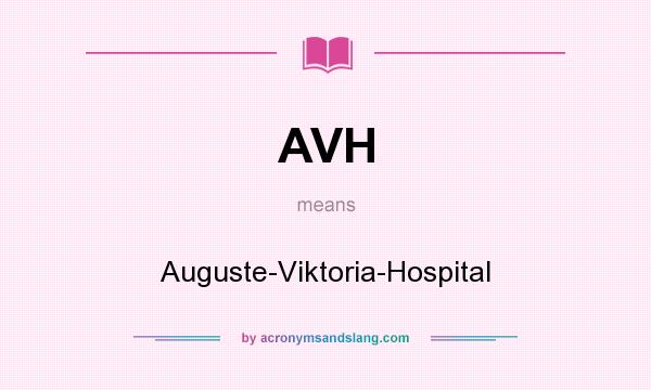 What does AVH mean? It stands for Auguste-Viktoria-Hospital