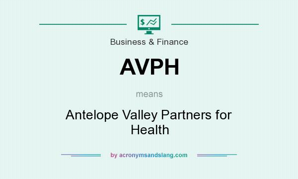 What does AVPH mean? It stands for Antelope Valley Partners for Health
