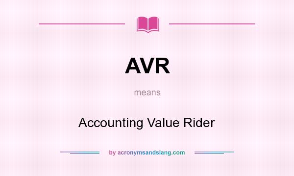 What does AVR mean? It stands for Accounting Value Rider