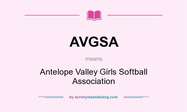 What does AVGSA mean? It stands for Antelope Valley Girls Softball Association
