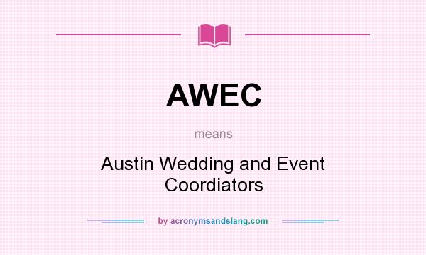 What does AWEC mean? It stands for Austin Wedding and Event Coordiators