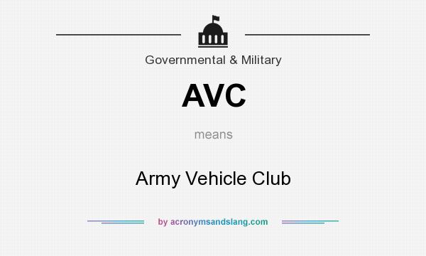What does AVC mean? It stands for Army Vehicle Club