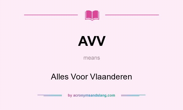 What does AVV mean? It stands for Alles Voor Vlaanderen