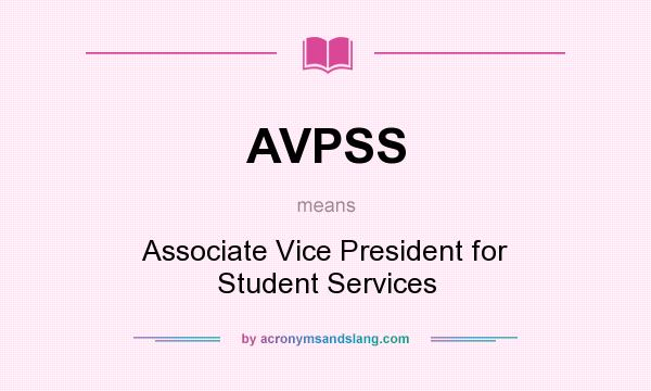 What does AVPSS mean? It stands for Associate Vice President for Student Services