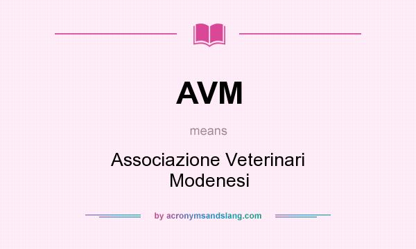 What does AVM mean? It stands for Associazione Veterinari Modenesi