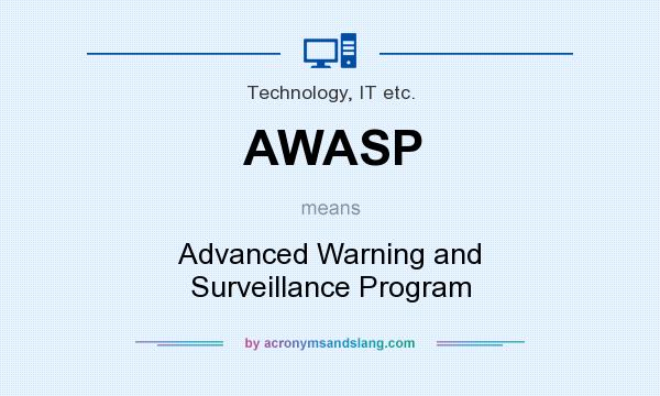 What does AWASP mean? It stands for Advanced Warning and Surveillance Program