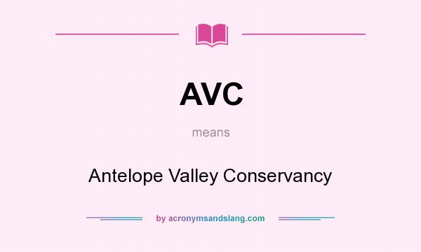 What does AVC mean? It stands for Antelope Valley Conservancy