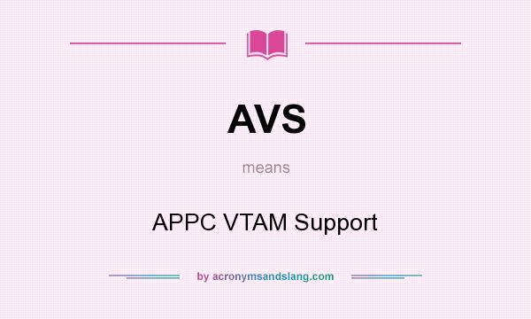 What does AVS mean? It stands for APPC VTAM Support