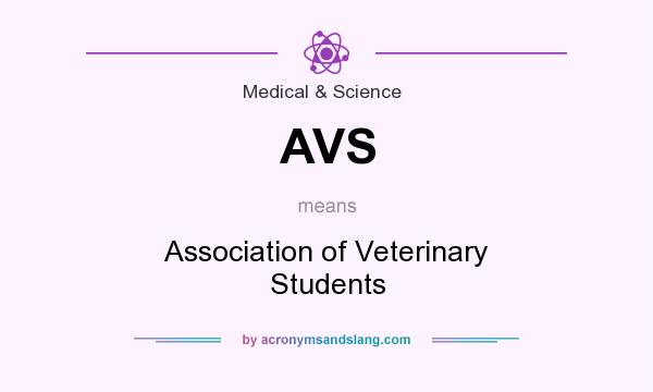 What does AVS mean? It stands for Association of Veterinary Students