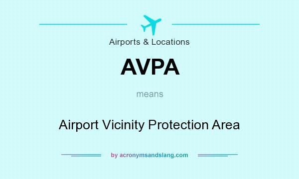 What does AVPA mean? It stands for Airport Vicinity Protection Area