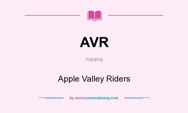 What does AVR mean? It stands for Apple Valley Riders