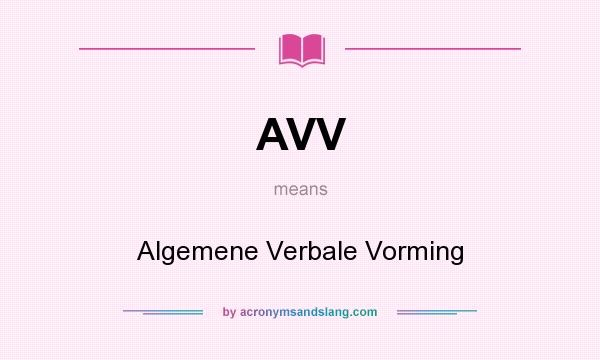 What does AVV mean? It stands for Algemene Verbale Vorming
