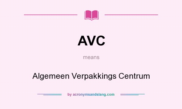 What does AVC mean? It stands for Algemeen Verpakkings Centrum