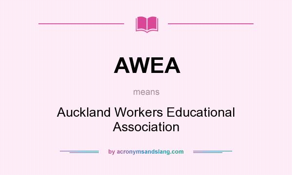 What does AWEA mean? It stands for Auckland Workers Educational Association