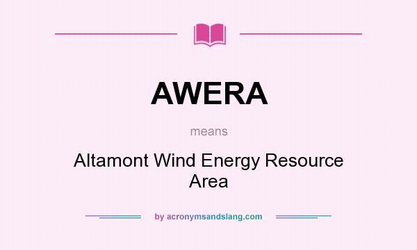 What does AWERA mean? It stands for Altamont Wind Energy Resource Area