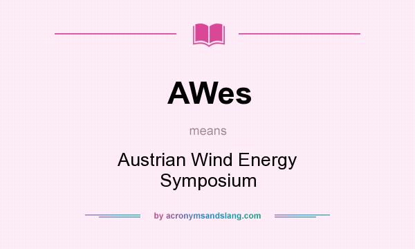 What does AWes mean? It stands for Austrian Wind Energy Symposium