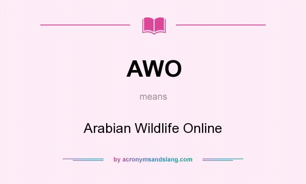 What does AWO mean? It stands for Arabian Wildlife Online