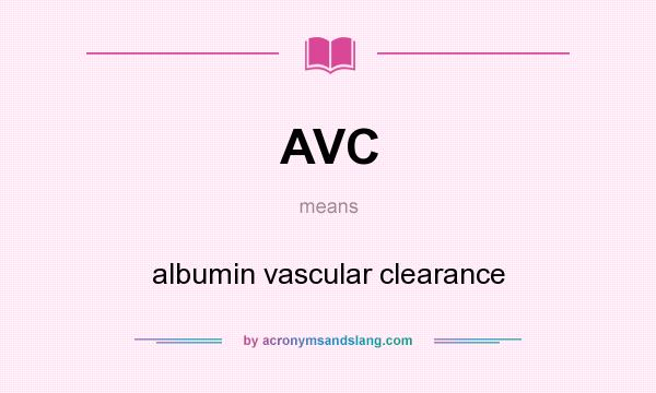 What does AVC mean? It stands for albumin vascular clearance