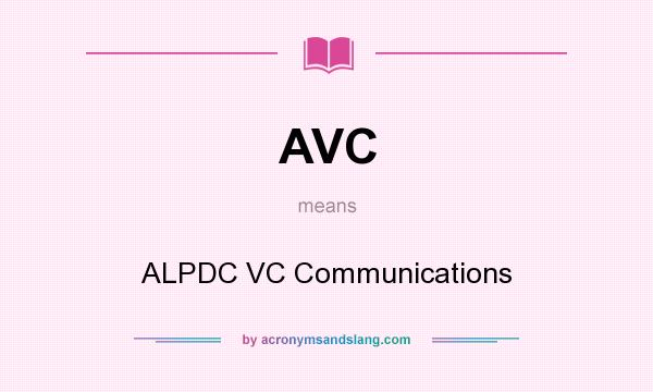 What does AVC mean? It stands for ALPDC VC Communications