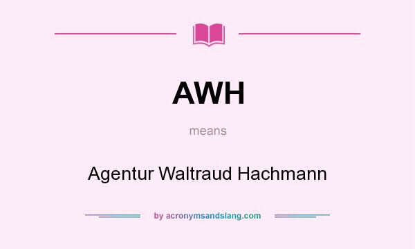 What does AWH mean? It stands for Agentur Waltraud Hachmann
