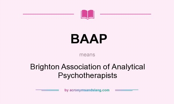 What does BAAP mean? It stands for Brighton Association of Analytical Psychotherapists