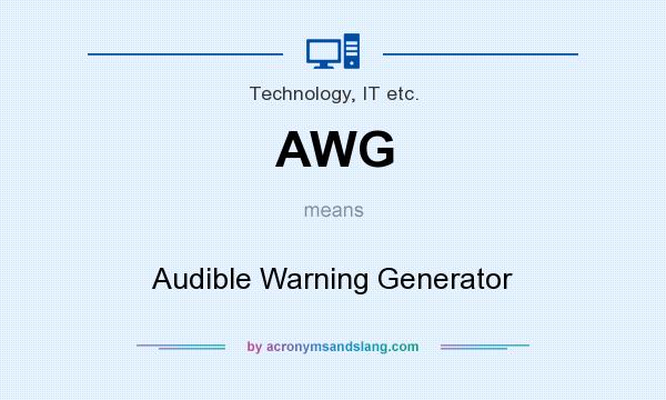 What does AWG mean? It stands for Audible Warning Generator